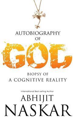 bokomslag Autobiography of God: Biopsy of A Cognitive Reality