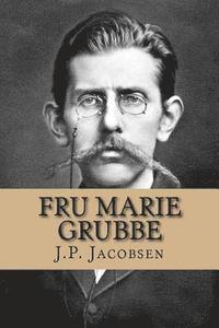 J. P. Jacobsen - Fru Marie Grubbe: Interieurer fra det syttende Aarhundrede, Häftad