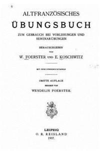 bokomslag Altfranzösisches Übungsbuch zum Gebrauch bei Vorlesungen und Seminarübungen