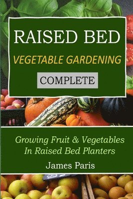 bokomslag Raised Bed Vegetable Gardening Complete