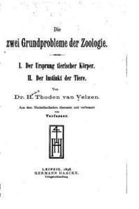 H. Thoden Van Velzen - Die zwei Grundprobleme der Zoologie, I, Häftad