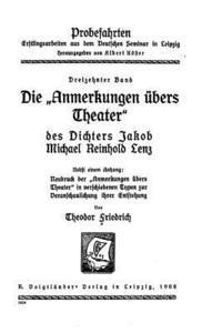 Die anmerkungen übers Theater des Dichters Jakob Michael Reinhold Lenz, Nebst einem Anhang 1