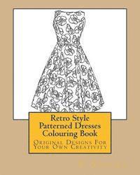 bokomslag Retro Style Patterned Dresses Colouring Book: Original Designs For Your Own Creativity