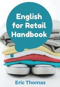 bokomslag English for Retail: A Textbook for ESL Learners in the Retail Apparel Industry