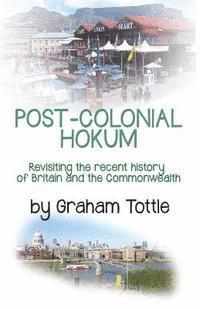 bokomslag Post-Colonial Hokum: Revisiting the recent history of Britain and the Commonwealth