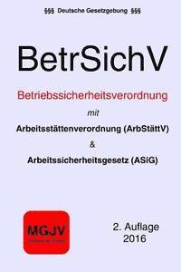 bokomslag Betriebssicherheitsverordnung (BetrSichV): mit ArbStättV und ASiG