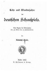 bokomslag Lehr und Wanderjahre des deutschen Schauspiels