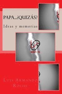 bokomslag Papa... Quizas Ideas y memorias: Ideas y memorias.