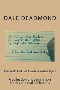 bokomslag The Rock And Roll Cowboy Writes Again: A collection of poems, short stories and real life lessons