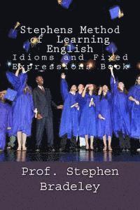 bokomslag Stephens Method of Learning English: Idioms and Fixed Expressions Book