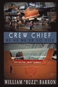 bokomslag CREW CHIEF, "be he ne'er so vile"