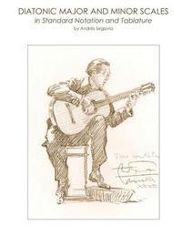 Andrés Segovia, Andrés - Diatonic Major and Minor Scales in Standard Notation and Tablature, Häftad