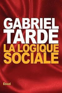 Gabriel Tarde - La logique sociale, Häftad
