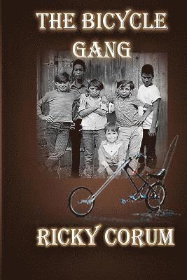 Ricky A Corum, Ricky A. Corum - Bicycle Gang, Häftad