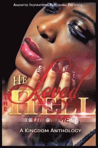 He Loved The Hell Out Of Me: A Kingdom Anthology 1