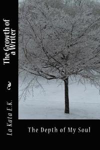 bokomslag The Growth of a Writer: The Depth of My Soul