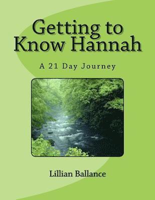 Getting to Know Hannah: A 21 Day Journey 1