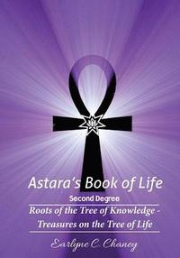 bokomslag Astara's Book of Life - 2nd Degree: Roots of the Tree of Knowledge - Treasures on the Tree of Life