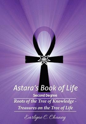 Astara's Book of Life - 2nd Degree: Roots of the Tree of Knowledge - Treasures on the Tree of Life 1