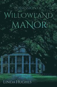 Possession of Willowland Manor 1