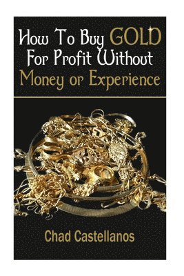 How To Buy Gold For Profit Without Money Or Experience 1