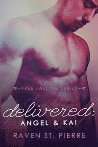 Delivered: Angel & Kai (A Standalone in The Free Falling Series) 1