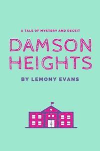 Damson Heights: A tale of mystery and adventure 1