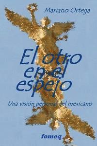 bokomslag El otro en el espejo: Una visión personal del mexicano