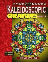 Kaleidoscopic Creatures Book 1: 50 Images to Color 1