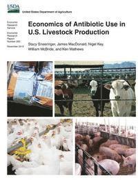 James MacDonald, Nigel Key - Economics of Antibiotic Use in U.S. Livestock Production, Häftad