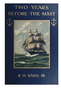 bokomslag Two Years Before the Mast: A Two-Year Sea Voyage from Boston to California on a Merchant Ship