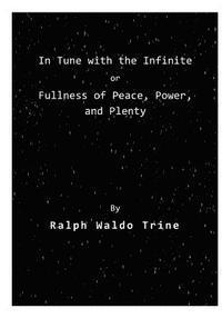 In Tune with the Infinite: Fullness of Peace, Power, and Plenty 1