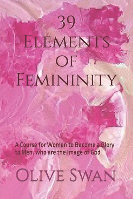 39 Elements of Femininity 1