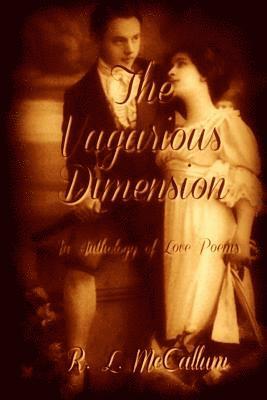 R. L. McCallum - The Vagarious Dimension: An Anthology of Love Poems, Häftad