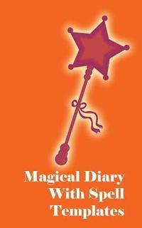 bokomslag Magical Diary With Spell Templates