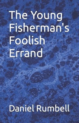 The Young Fisherman's Foolish Errand 1