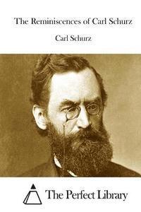 bokomslag The Reminiscences of Carl Schurz