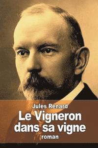 Jules Renard - Le Vigneron dans sa vigne, Häftad