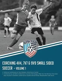 bokomslag Coaching 4v4, 7v7 & 9v9 Small Sided Soccer - Volume 1