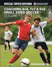 bokomslag Coaching 4v4, 7v7 & 9v9 Small Sided Soccer - Volume 1