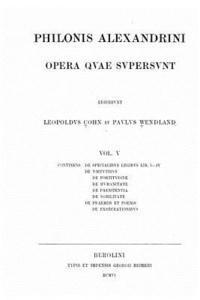 Philonis Alexandrini opera quae supersunt - Vol. V 1