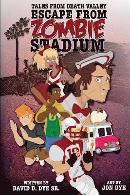 David D. Dye Sr - Tales From Death Valley Volume 1.0: Escape From Zombie Stadium, Häftad