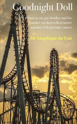 Goodnight Doll: A tribute to my gay brother and his partner on their rollercoaster journey with prostate cancer 1