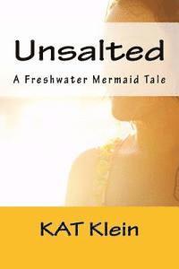 bokomslag Unsalted: A Freshwater Mermaid Tale