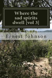 Ernest Johnson - Where the sad spirits dwell [vol 3], Häftad