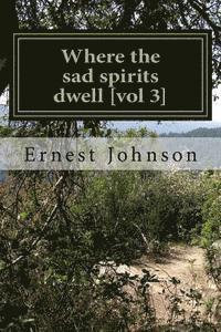 Where the sad spirits dwell [vol 3] 1