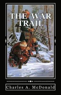 bokomslag The War Trail: One Early American's Account of the New World.