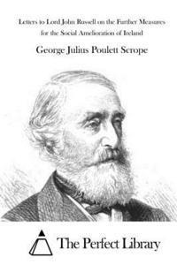 bokomslag Letters to Lord John Russell on the Further Measures for the Social Amelioration of Ireland