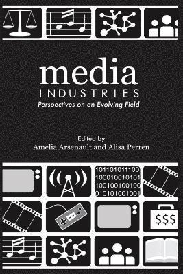 bokomslag Media Industries: Perspectives on an Evolving Field