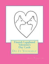 bokomslag Finnish Lapphund Valentine's Day Cards: Do It Yourself